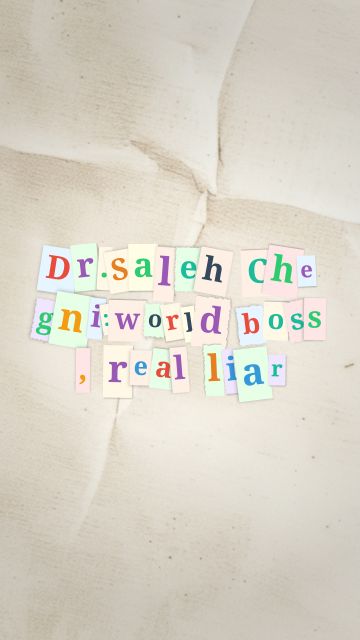 Animation of the phrase “Dr.Saleh Chegni:world boss, real liar”